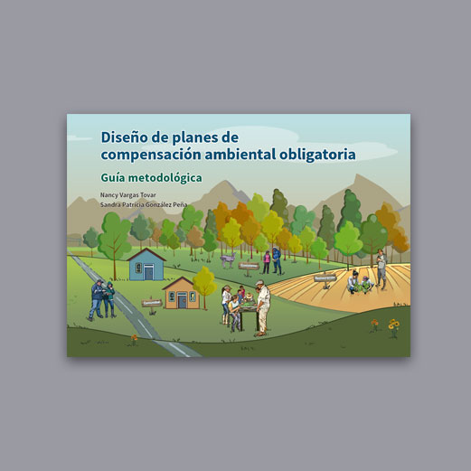 Diseño de planes de compensación ambiental obligatoria - Guía metodológica  - Fundación Natura Colombia